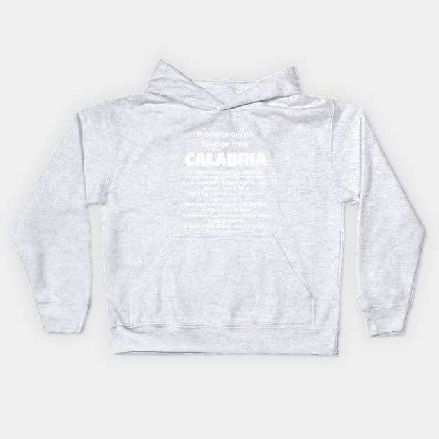 Proverbs or Folk Sayings from Calabria Kids Hoodie by Jerry De Luca